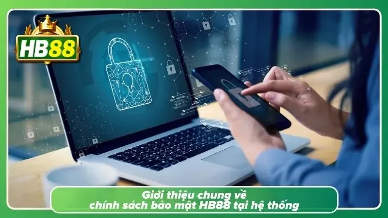 Tổng quan các nguyên tắc bảo vệ thông tin người dùng