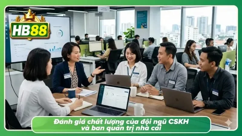 Tổng quan về chất lượng đội ngũ CSKH và ban quản trị hệ thống